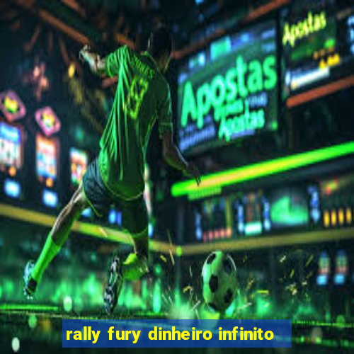 rally fury dinheiro infinito